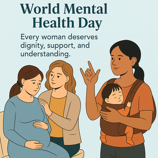 Illustration for World Mental Health Day. Three women are depicted: one is holding a baby and signing, another is pregnant, and the third stands nearby. Text reads: 'World Mental Health Day. Every woman deserves dignity, support and understanding.